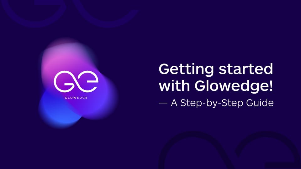 Getting-started-with-Glowedge getting started with glowedge